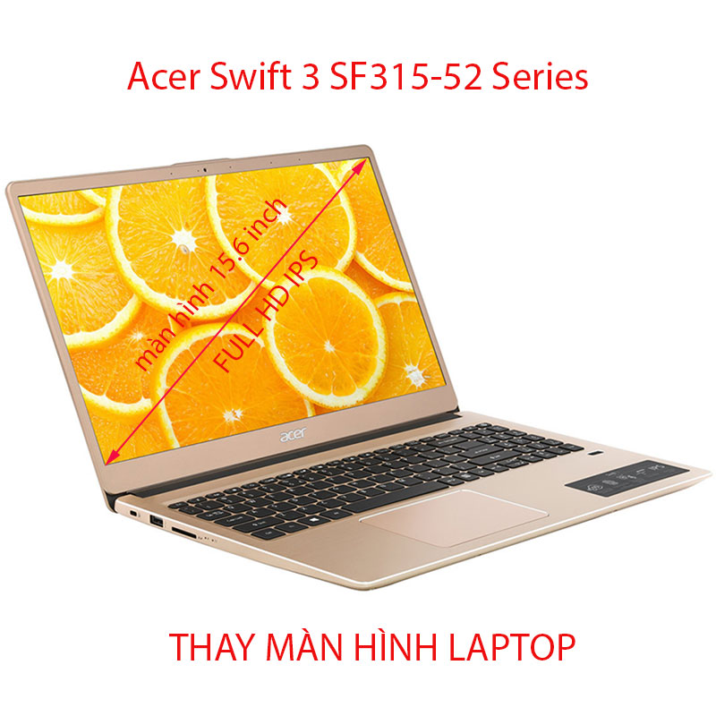màn hình Laptop Acer Swift 3 SF315-52 Series 50T9 52Z7 38YQ Full HD IPS