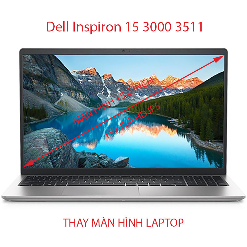 màn hình Laptop  Dell Inspiron 15 3000 3511 HD, Full HD IPS, Màn cảm ứng