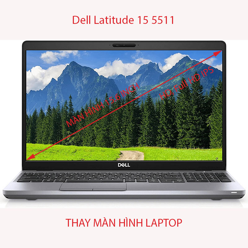 Thay màn hình Laptop Dell Latitude 15 5511 HD, Full HD IPS