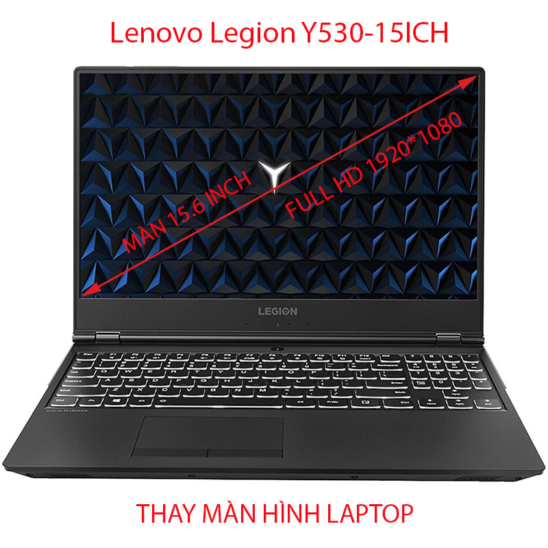 màn hình Laptop Lenovo Legion Y530-15ICH 15.6 inch  FHD 60HZ 120HZ 144HZ