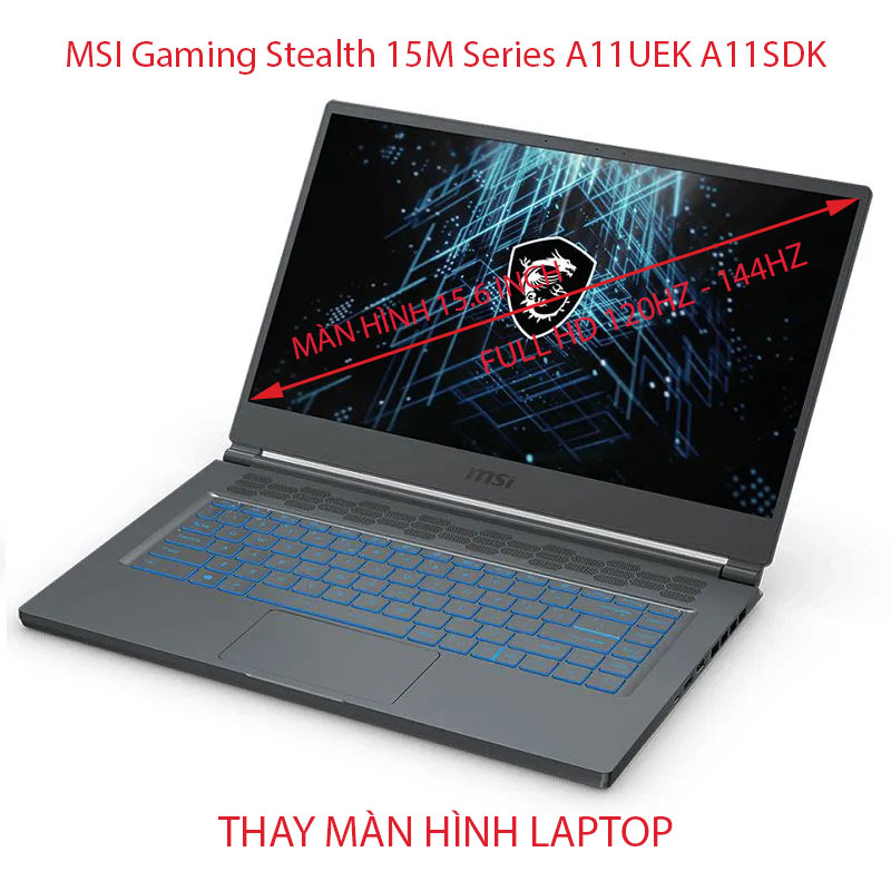 màn hình Laptop MSI Gaming Stealth 15M Series A11UEK A11SDK 15.6 inch 120hz 144HZ