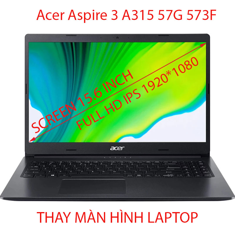 màn hình Laptop Acer Aspire 3 A315 57G 573F 15.6 INCH  FHD IPS