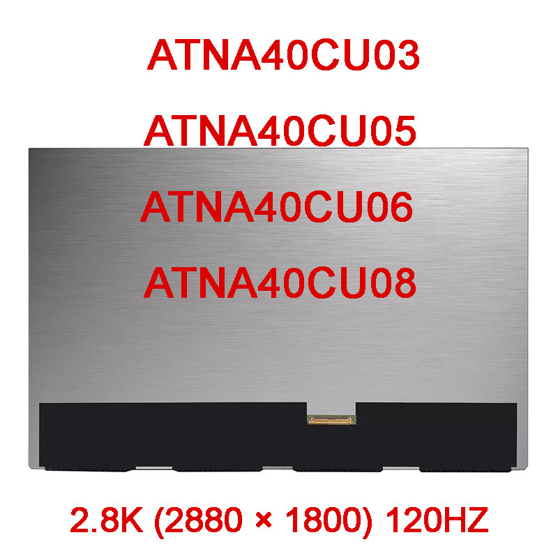 LCD màn hình Laptop ATNA40CU03 ATNA40CU05 ATNA40CU06 ATNA40CU08-0 2.8K OLED 120HZ