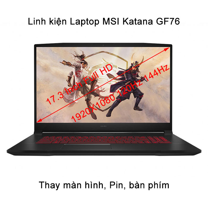 Màn hình Laptop MSI Katana GF76 17.3 Inch FHD IPS 120Hz 144Hz