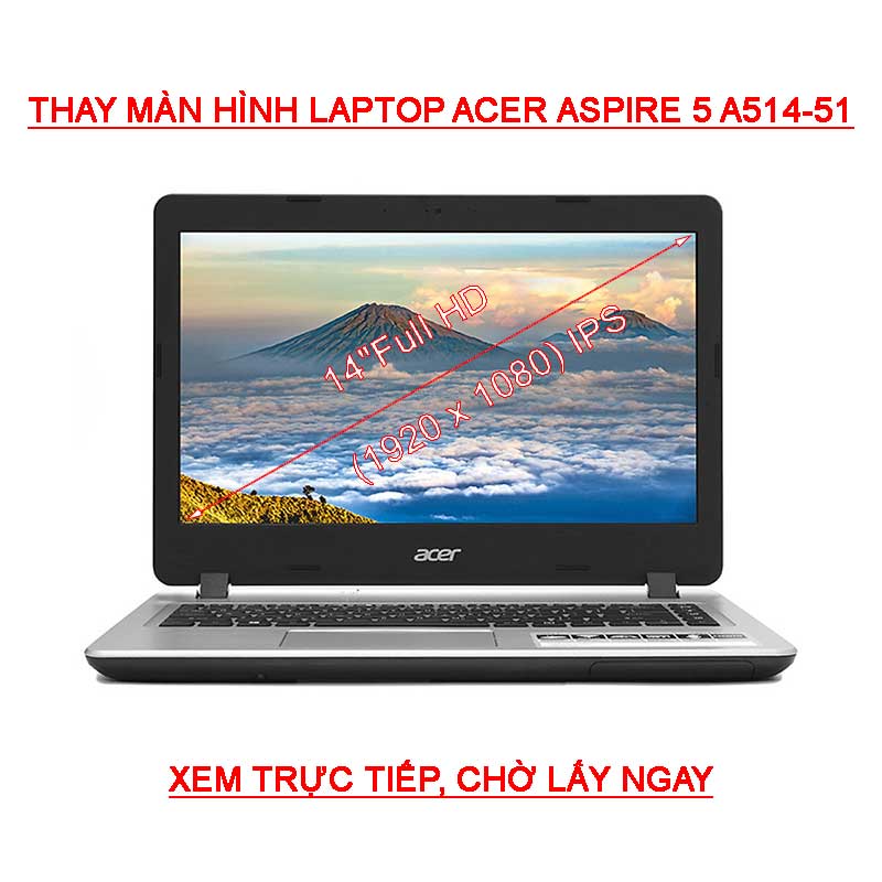 Màn hình Laptop Acer Aspire 5 A514-51 ( 58ZJ 37ZD 525E 35NN ) 14 Inch FHD 1920x1080 IPS