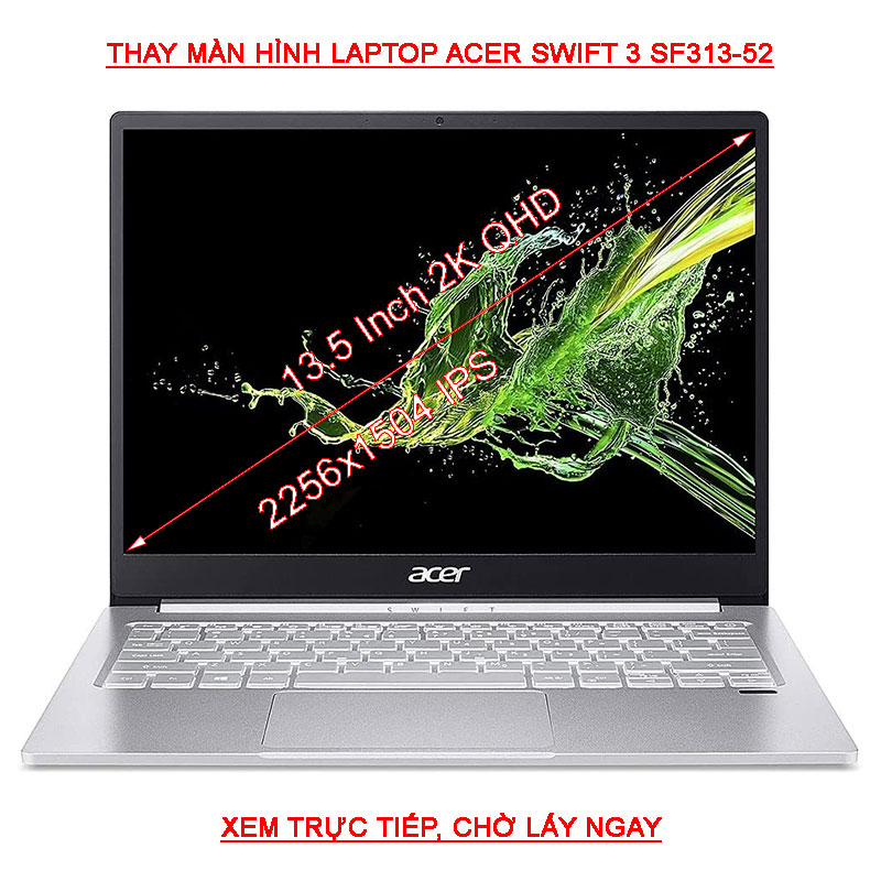 Màn hình Laptop Acer Swift 3 SF313-52 ( 765F 52AS 78W6 526M 79FS 55EG ) 2K QHD 2256x1504 IPS