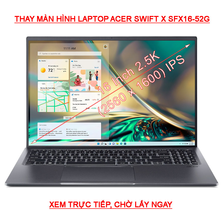 Màn hình Laptop Acer Swift X SFX16-52G ( 52VE 73U6 77RX 71L9 79W9 ) 16 Inch FHD+ 1920x1200 | 2.5K QXGA 2560x1600 IPS