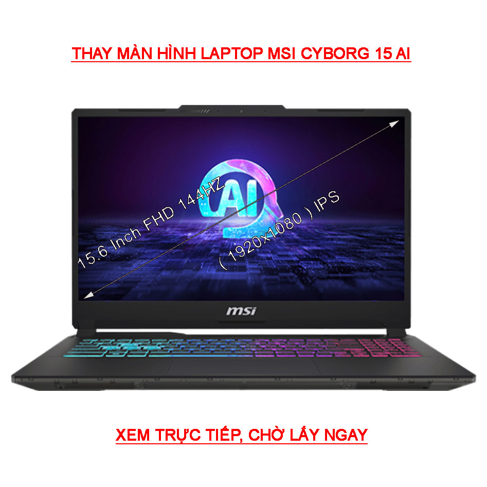 LCD màn hình Laptop MSI Cyborg 15 AI A1VEK 15.6 Inch FHD 144HZ